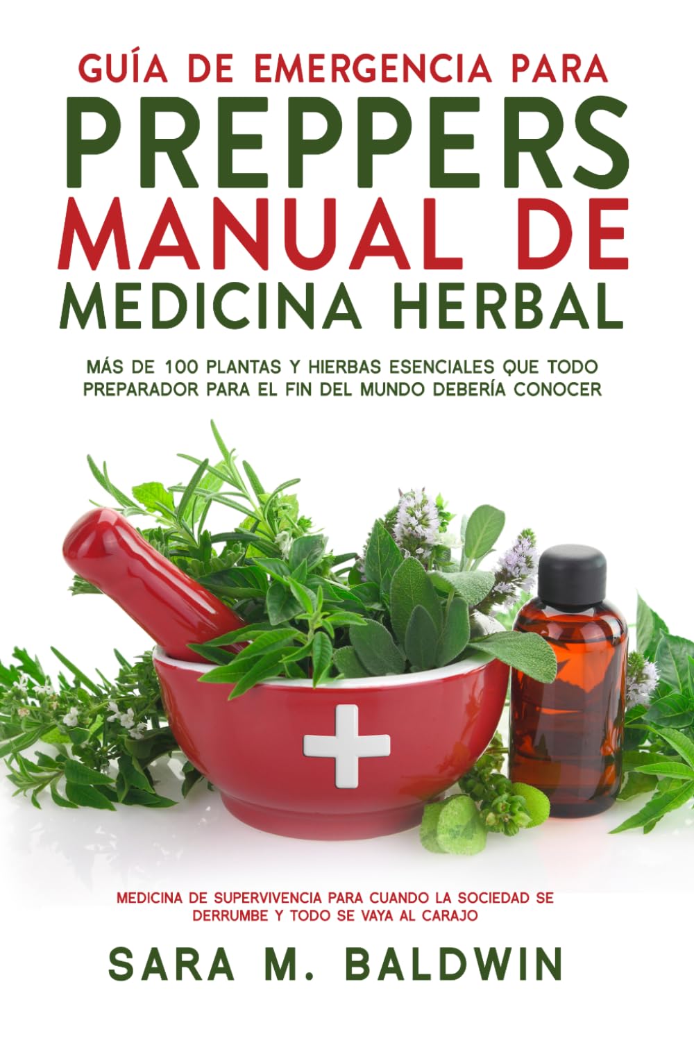 ler totalmente Guía De Emergencia Para Preppers Manual De Medicina Herbal: Más de 100 plantas y hierbas esenciales que todo preparador para el fin del mundo debería conocer (Spanish Edition)