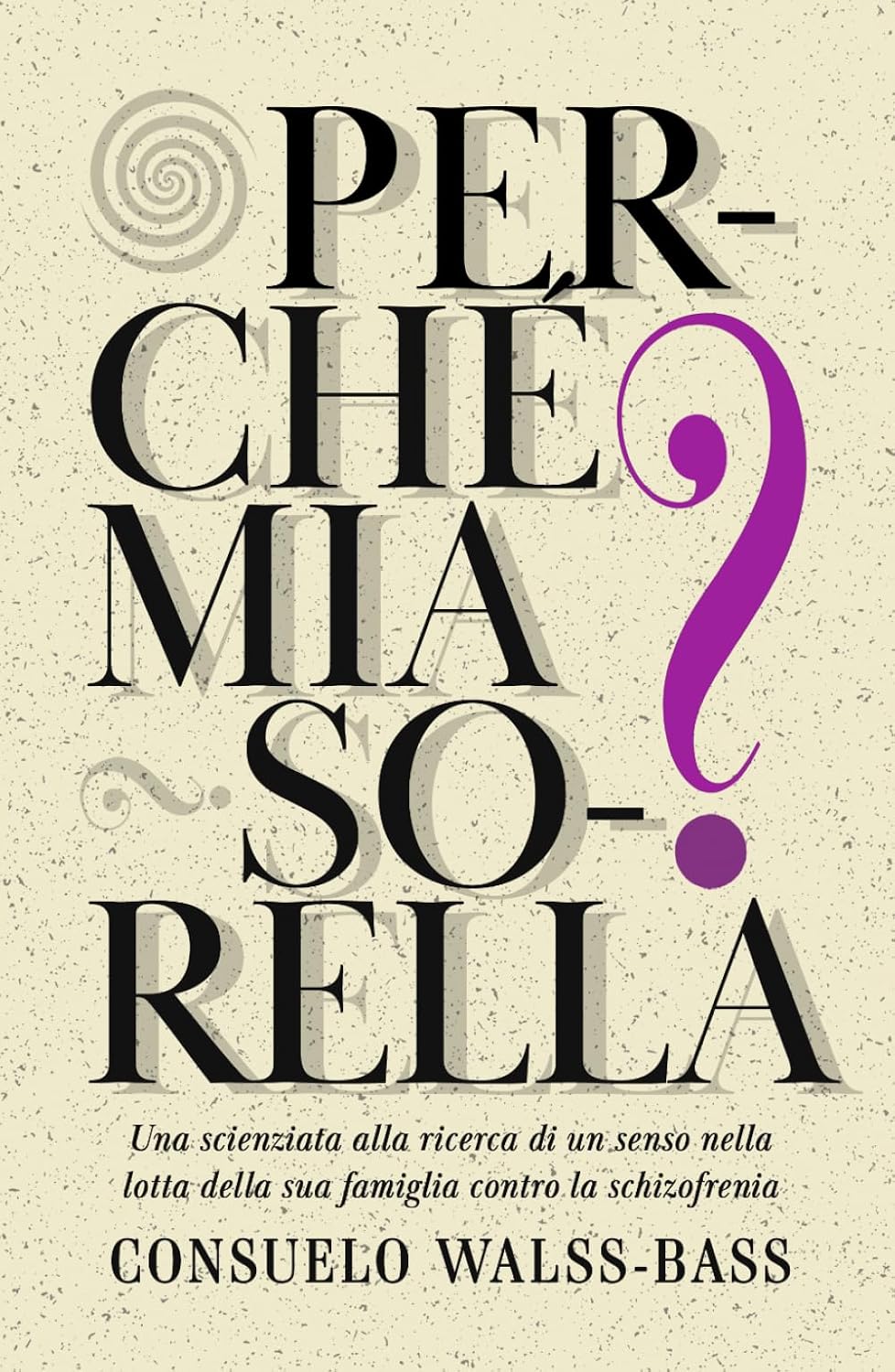 capítulo por capítulo baixar Perché mia sorella? Una scienziata alla ricerca di un senso nella lotta della sua famiglia contro la schizofrenia