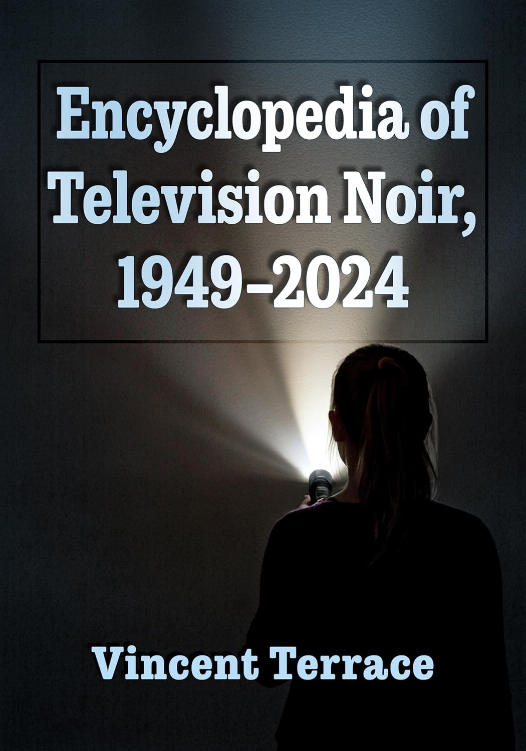 Encyclopedia of Television Noir, 1949-2024 (English Edition) baixar livro de graça
