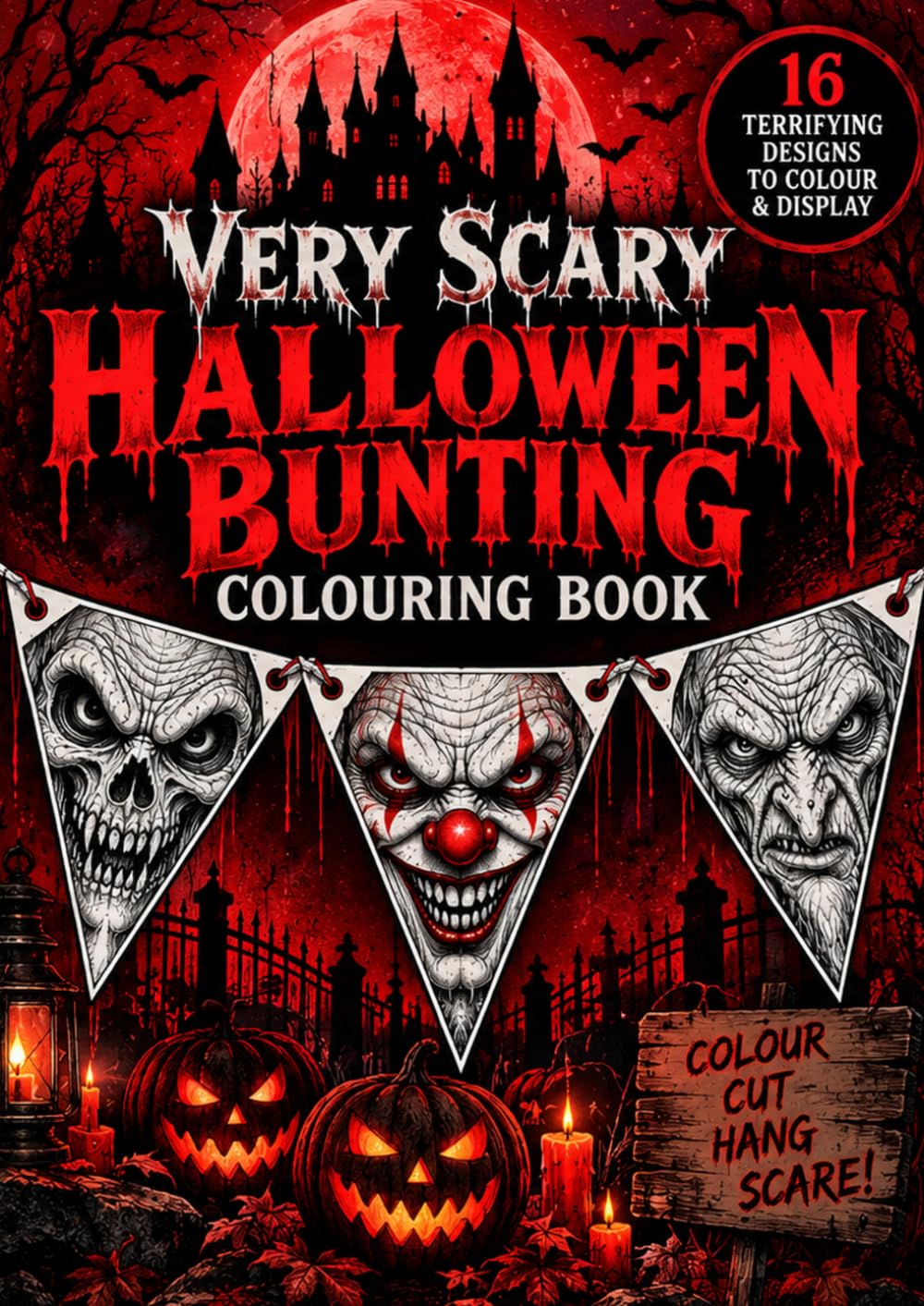 ler totalmente Very Scary Halloween Bunting Colouring Book: 16 Terrifying Clown, Gargoyle & Goblin Designs to Colour, Cut Out and Hang