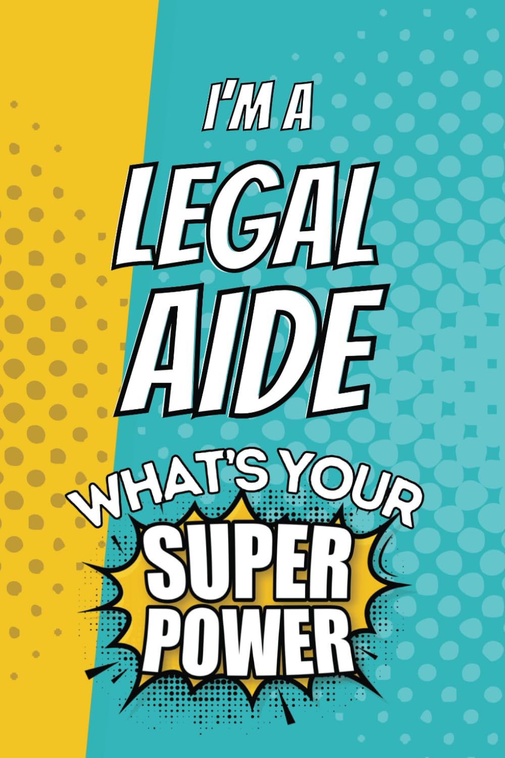 I'm a Legal Aide. What's Your Super Power?: Blank Lined Gift Notebook Journal baixar o livro de graça