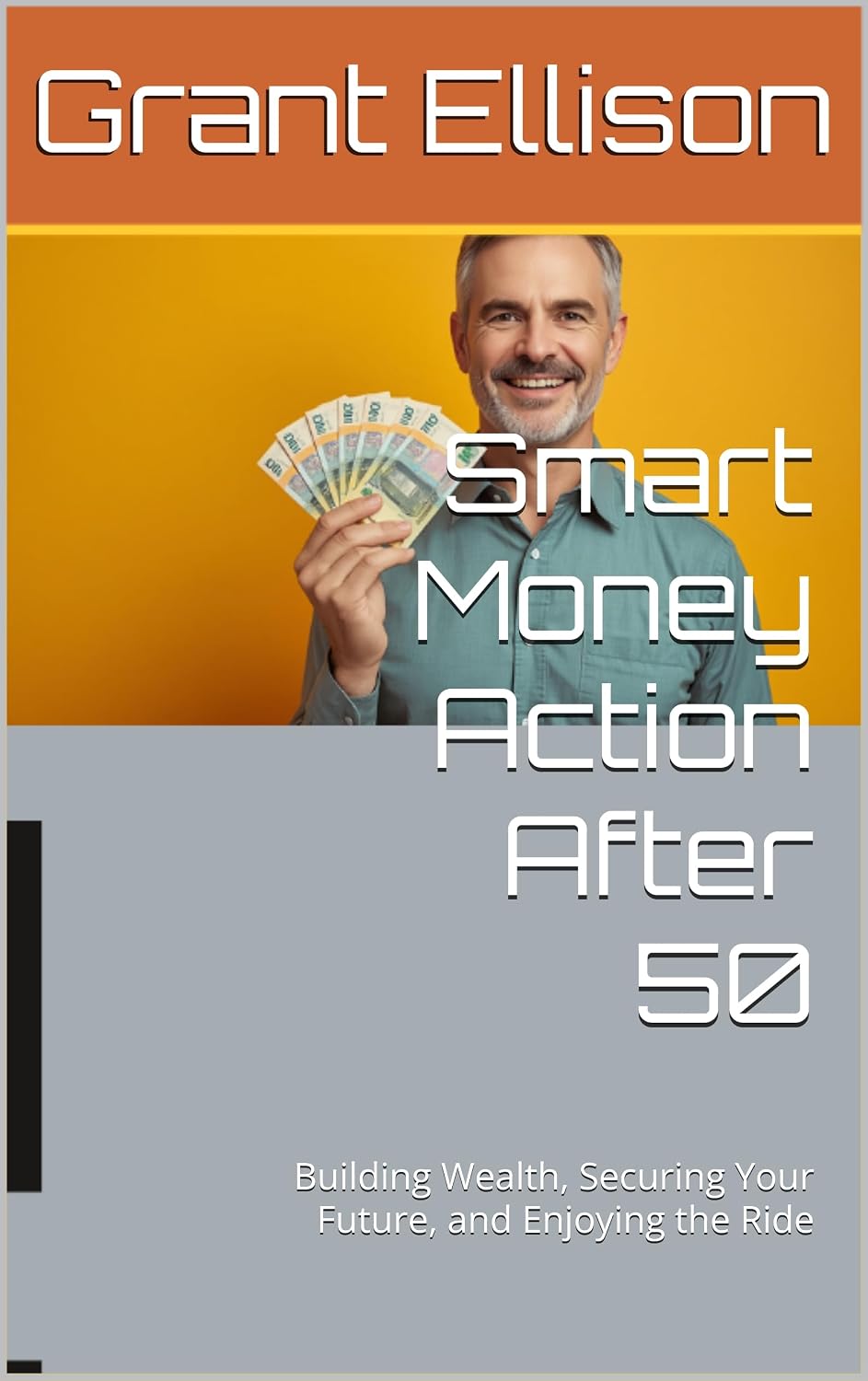 ler totalmente Smart Money Action After 50: Building Wealth, Securing Your Future, and Enjoying the Ride (English Edition)