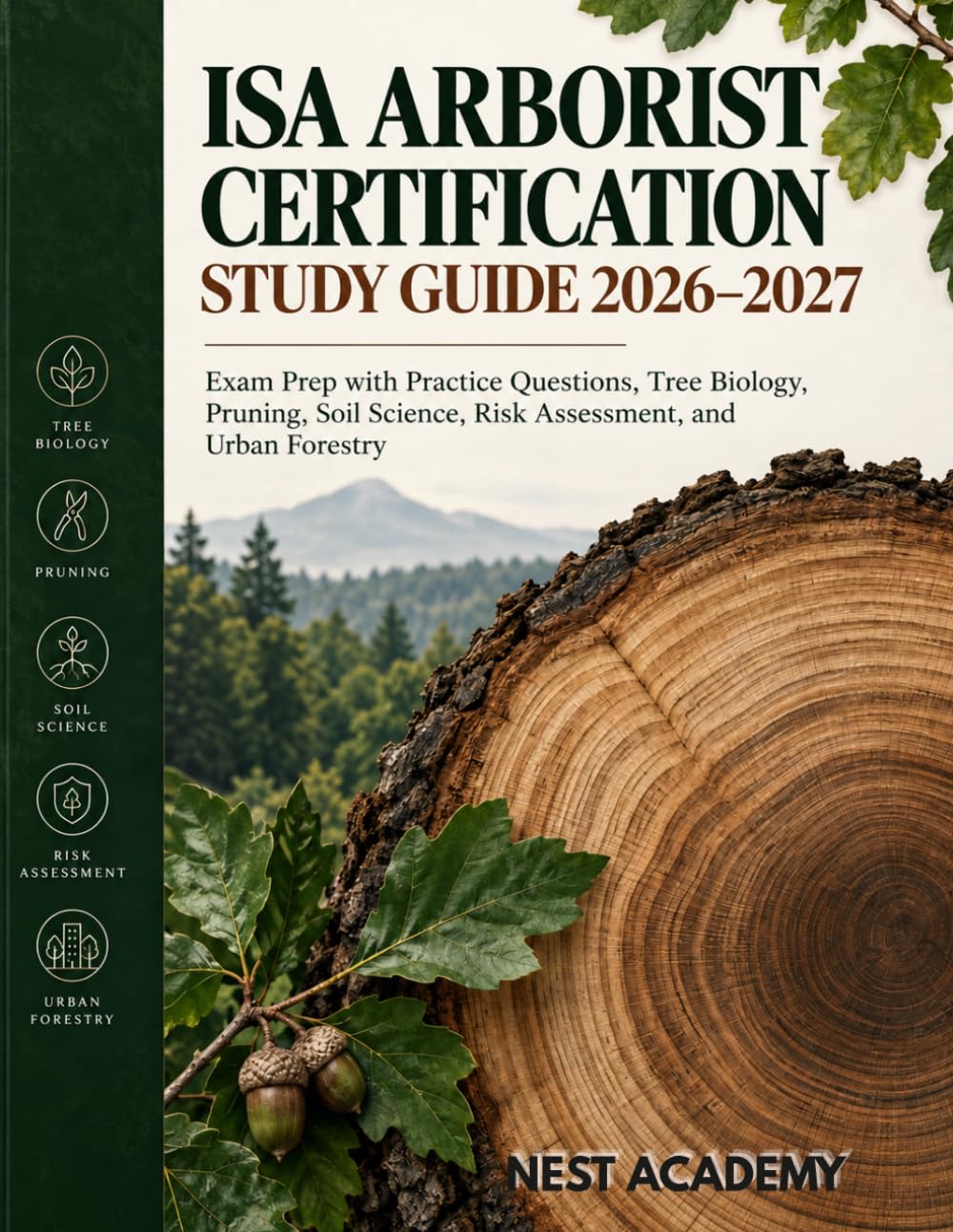 ISA Arborist Certification Study Guide 2026–2027: Exam Prep with Practice Questions, Tree Biology, Pruning, Soil Science, Risk Assessment, and Urban Forestry baixar livro de graça
