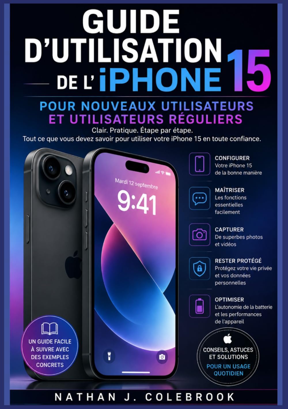 ler totalmente Guide d’utilisation de l’iPhone 15 pour nouveaux utilisateurs et utilisateurs réguliers: Configuration, fonctionnalités essentielles, appareil photo,... de Nathan J. Colebrook) (French Edition)