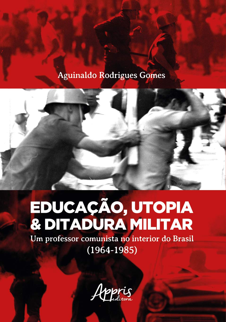 ler totalmente Educação, utopia & ditadura militar: um professor comunista no interior do Brasil (1964-1985)