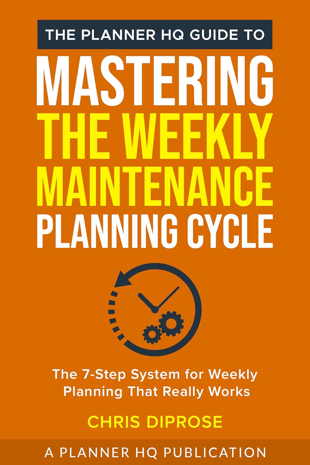 ler totalmente The Planner HQ Guide To: Mastering The Weekly Planning Cycle: The 7-Step System for Weekly Planning That Actually Works (English Edition)
