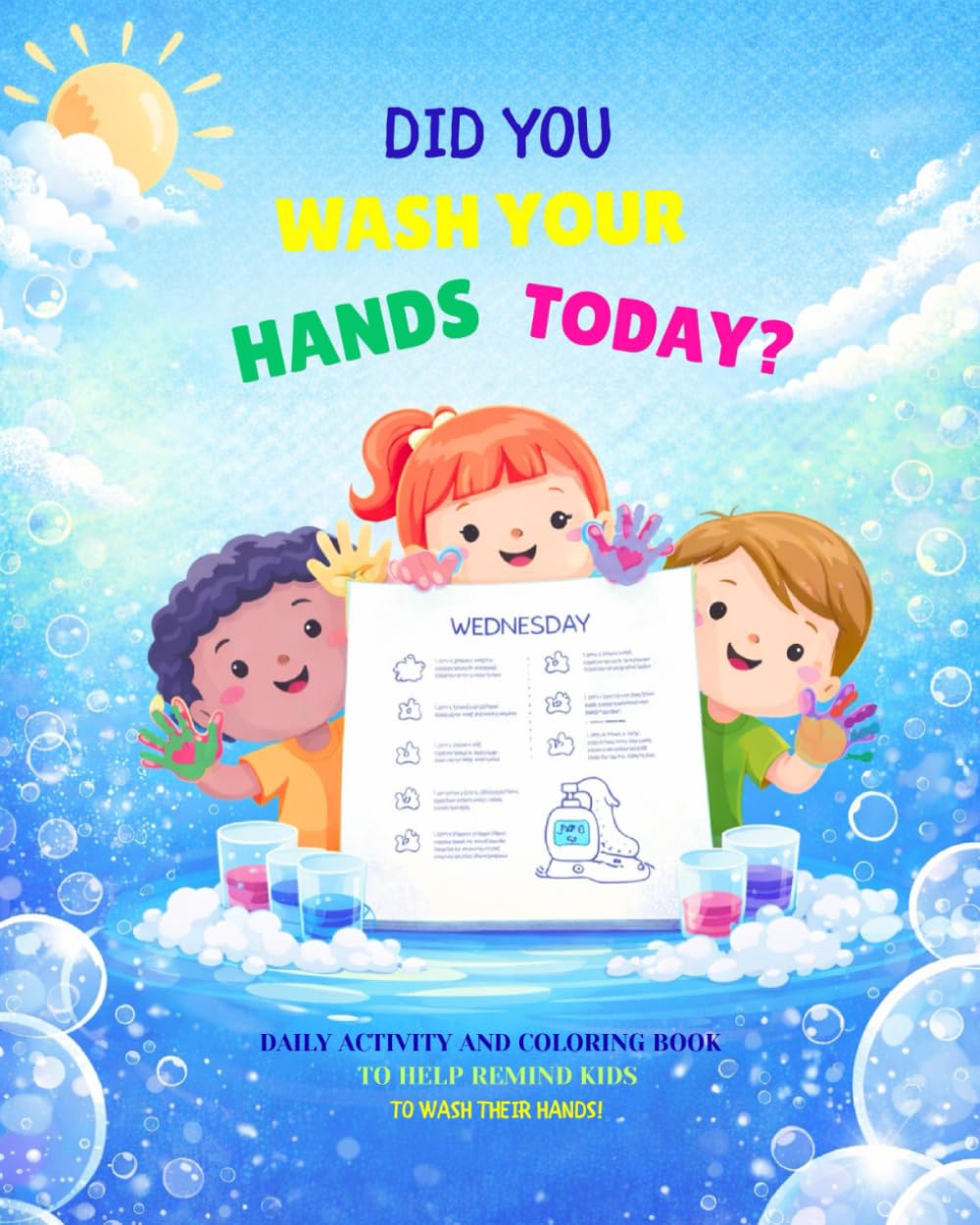DID YOU WASH YOUR HANDS TODAY?: Daily activity and coloring book to help remind kids to wash their hands! Prompts, color in pictures, drawing pages,... journal,diary, for kids, health, healthy baixar o livro de graça