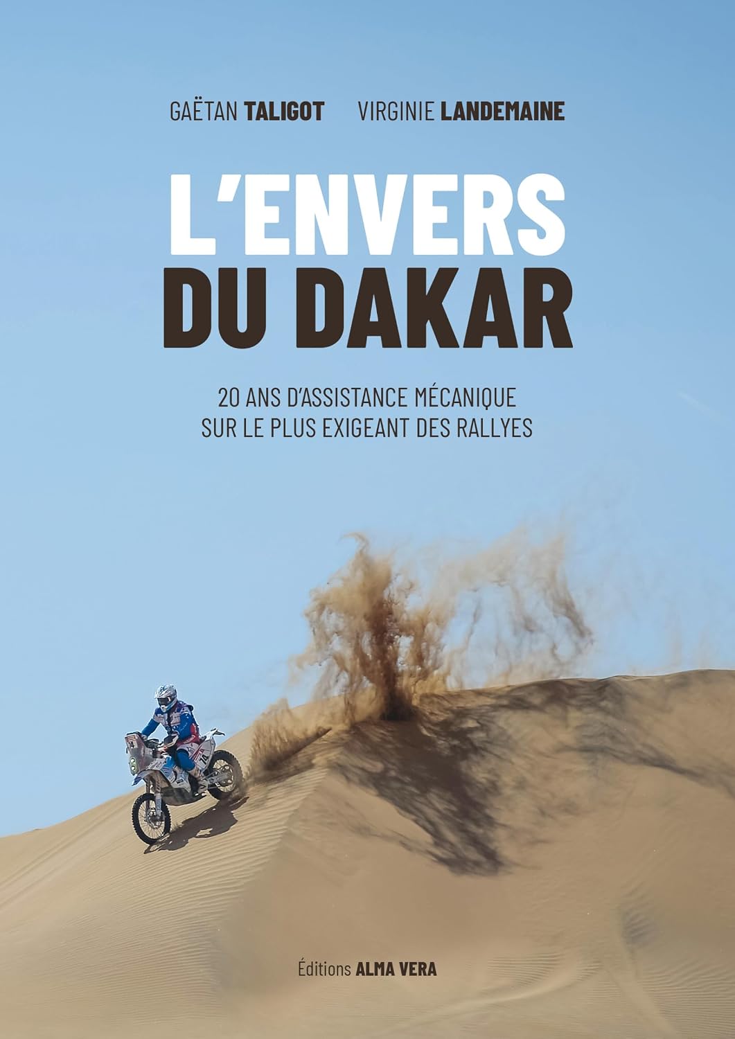 ler totalmente L'envers du Dakar: 20 ans d'assistance mécanique sur le plus exigeant des rallyes (French Edition)