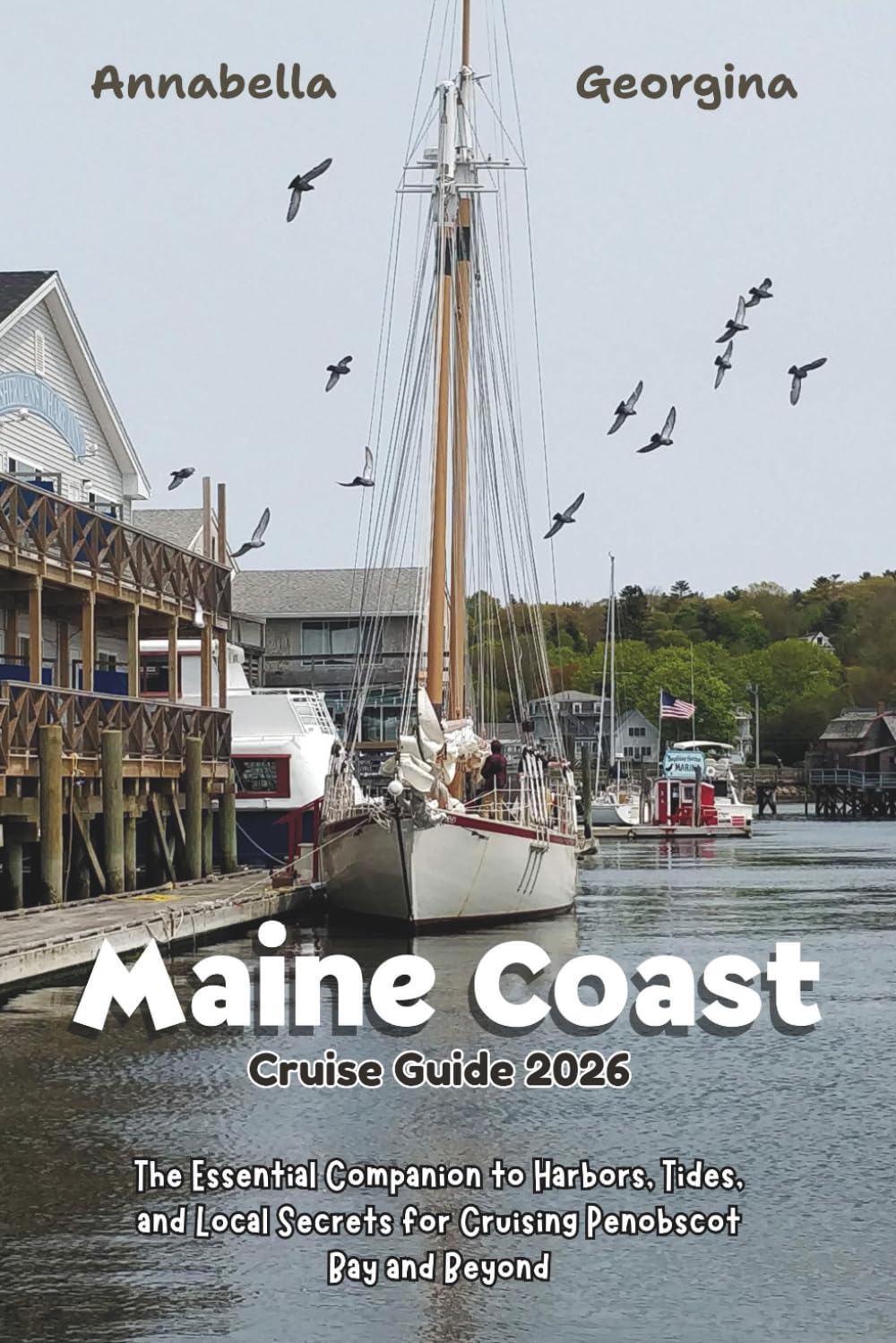 Maine Coast Cruise Guide 2026: The Essential Companion to Harbors, Tides, Local Secrets for Cruising Penobscot Bay and Beyond baixar o livro de graça