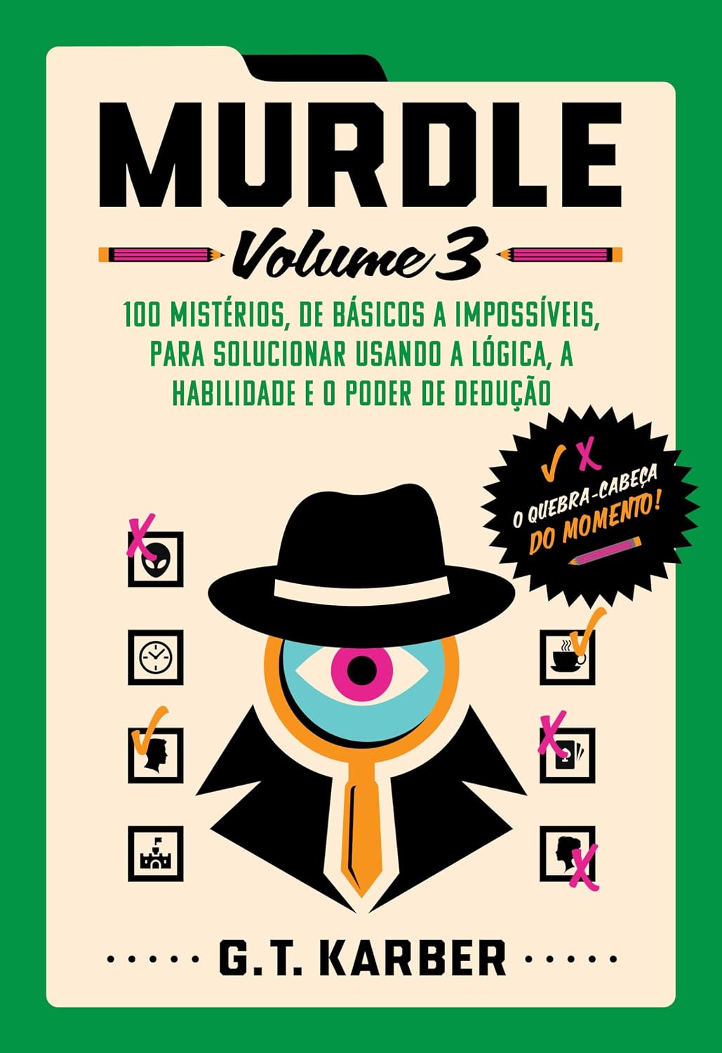 Murdle: Volume 3: 100 mistérios, de básicos a impossíveis, para solucionar usando a lógica, a habilidade e o poder de dedução baixar o livro de graça
