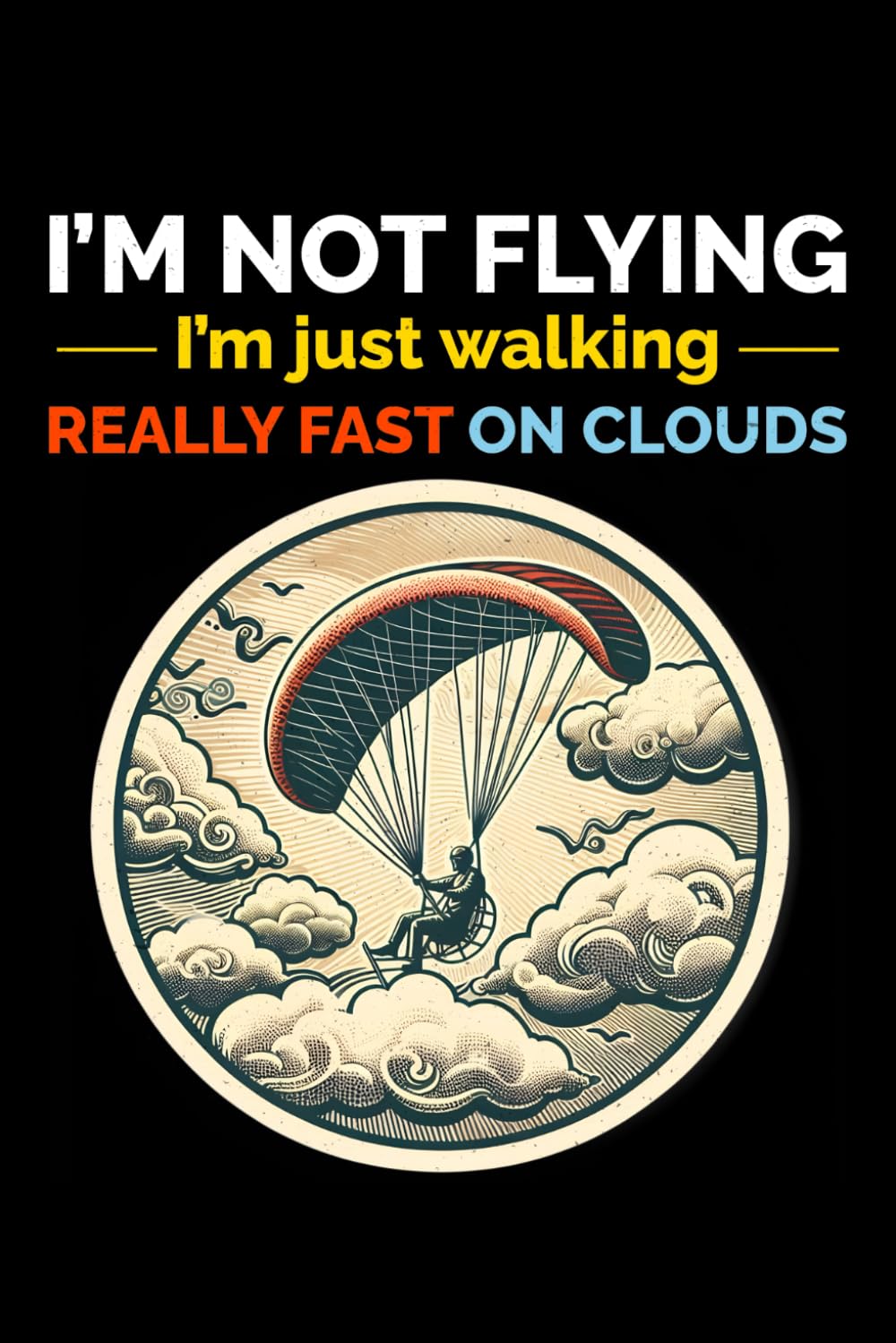 I'm not Flying, I'm Just Walking Really Fast on Clouds: Paramotoring Powered Paragliding Notebook Journal for Writing baixar livro de graça