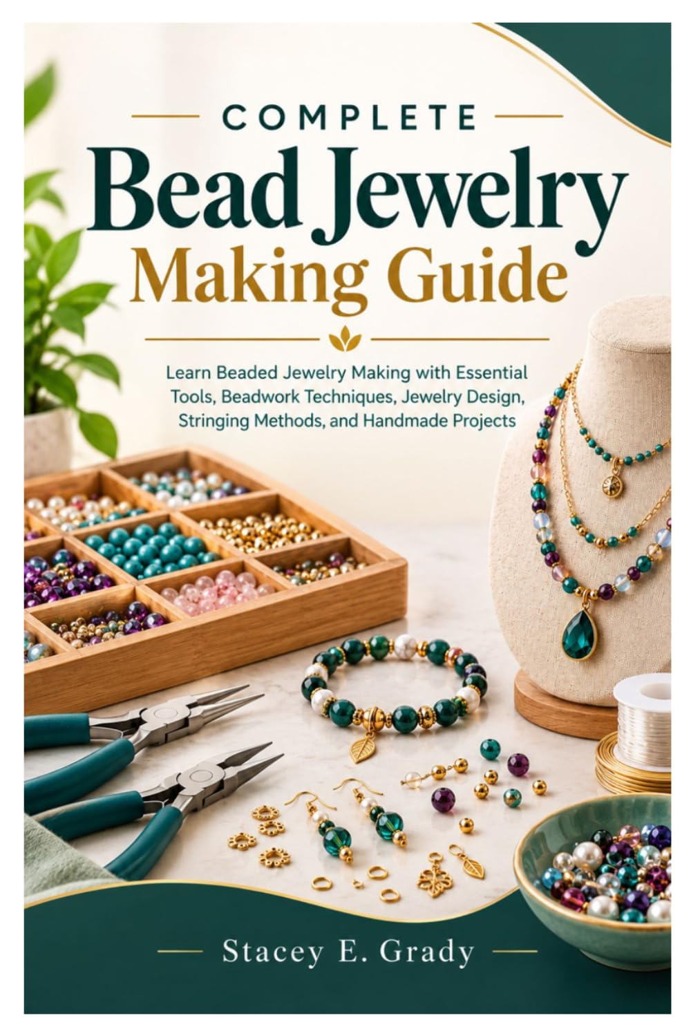 ler totalmente Complete Bead Jewelry Making Guide: Learn Beaded Jewelry Making with Essential Tools, Beadwork Techniques, Jewelry Design, Stringing Methods, and Handmade Projects