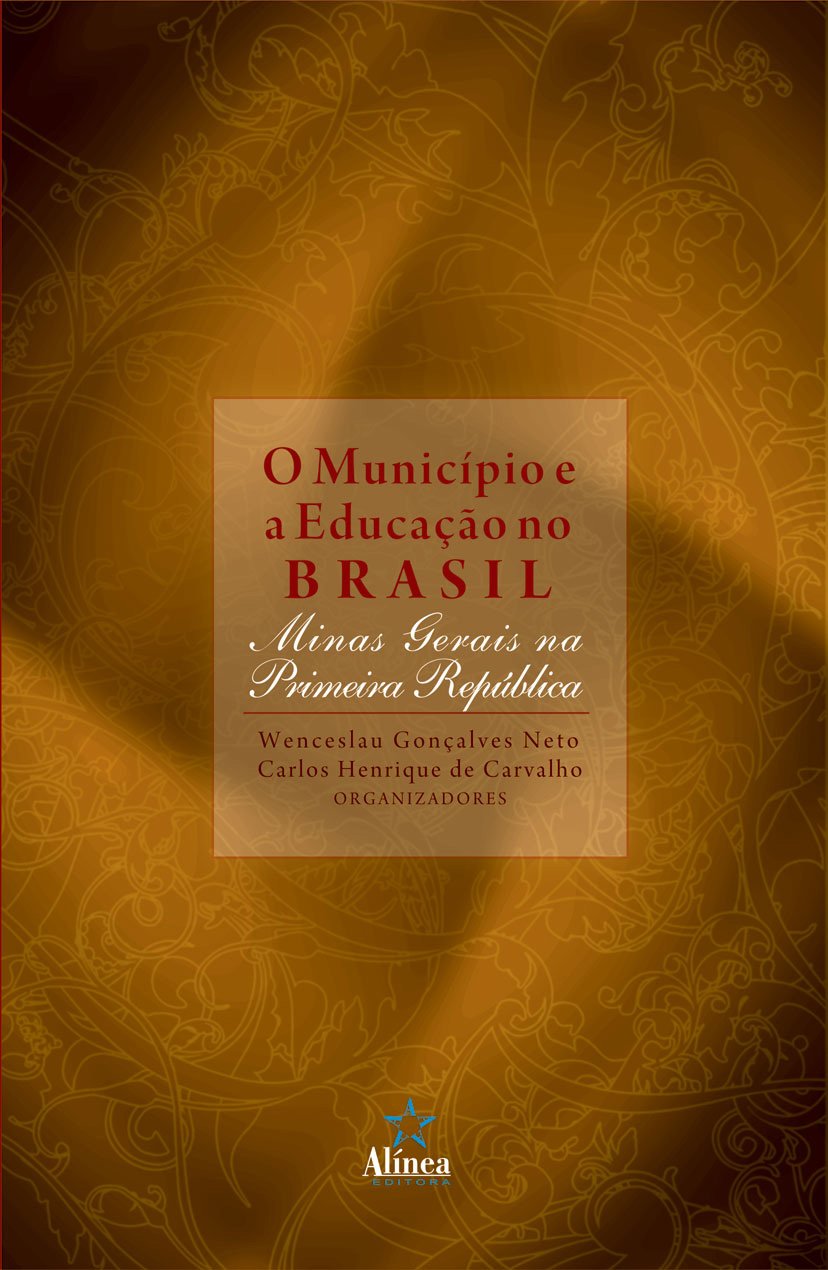 O Município e a Educação no Brasil. Minas Gerais na Primeira República baixar o livro de graça