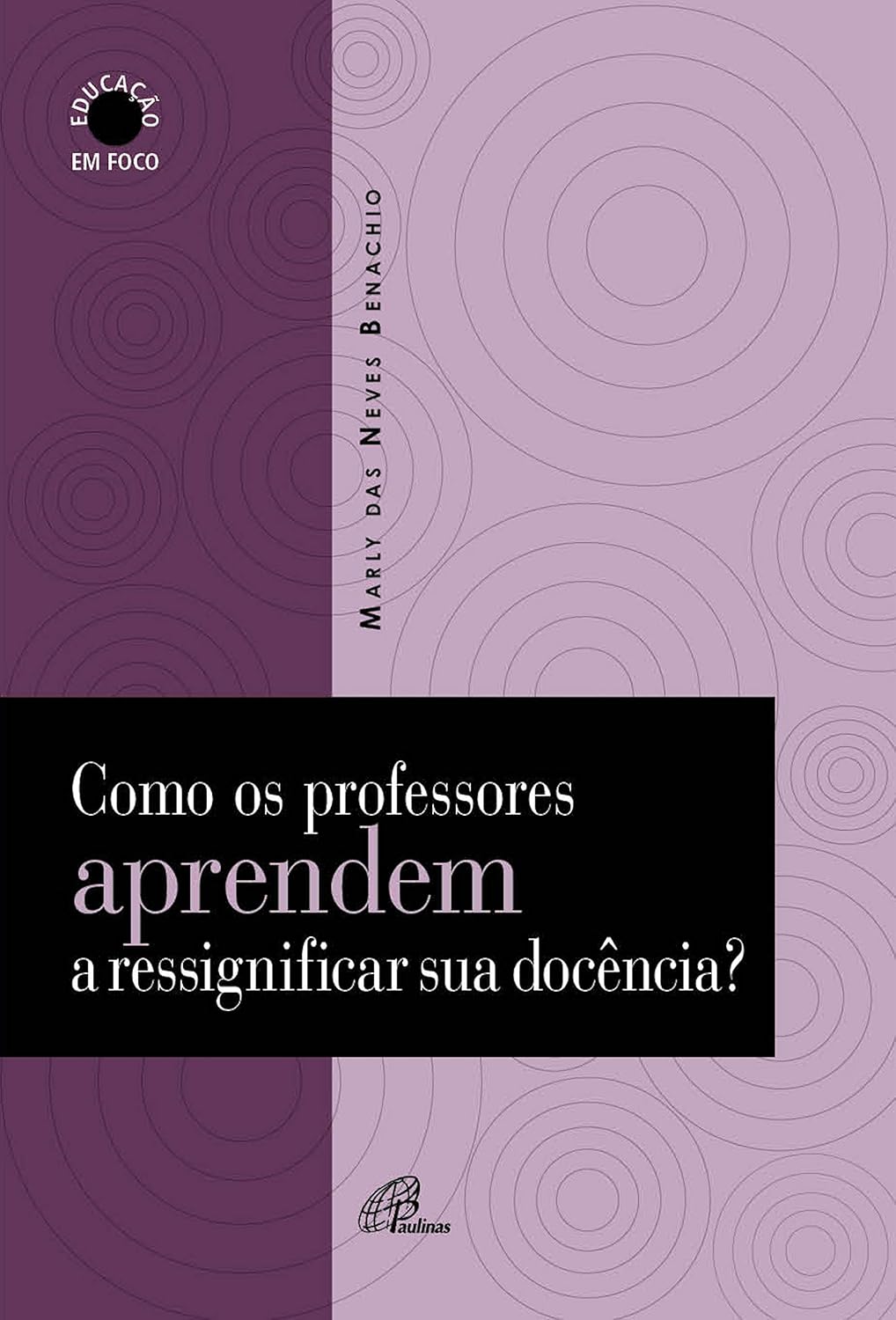 Como os professores aprendem a ressignificar sua docência? baixar livro de graça