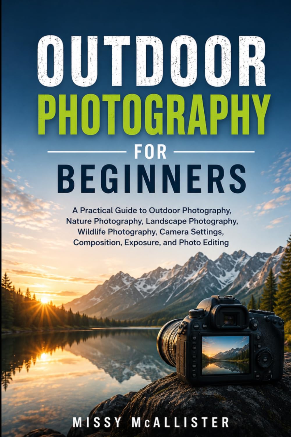 capítulo por capítulo baixar Outdoor Photography For Beginners: A Practical Guide to Outdoor Photography, Nature Photography, Landscape Photography, Wildlife Photography, Camera Settings, Composition, Exposure, and Photo Editing