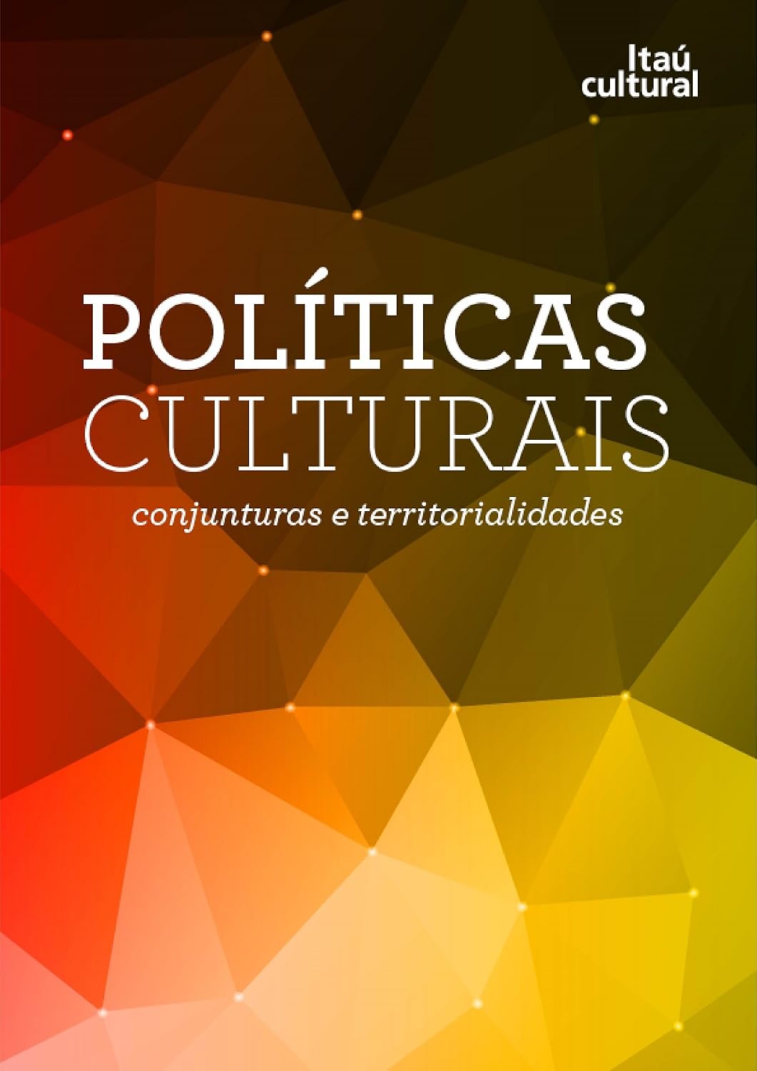 Políticas culturais: conjunturas e territorialidades baixar o livro de graça