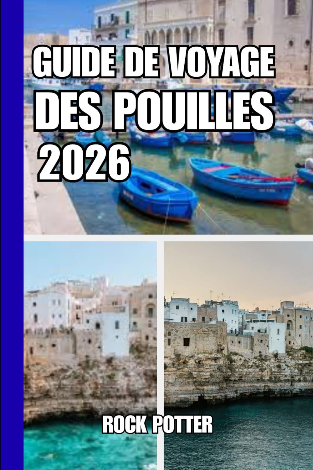GUIDE DE VOYAGE DES POUILLES: Guide de voyage des Pouilles 2026: Un voyage au ralenti à travers les villages côtiers, les villes baroques et les... du sud de l’Italie (French Edition) baixar o livro de graça