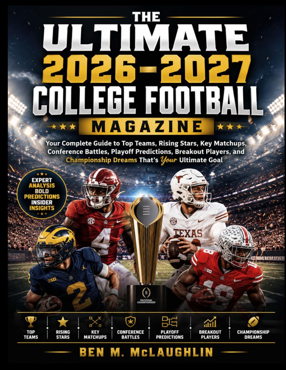 THE ULTIMATE 2026-2027 COLLEGE FOOTBALL MAGAZINE: Your Complete Guide to Top Teams, Rising Stars, Key Matchups, Conference Battles, Playoff Predictions, Breakout Players, and Championship Dreams baixar livro de graça