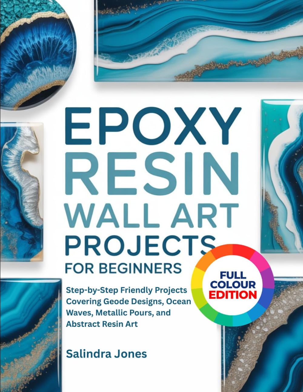 capítulo por capítulo baixar EPOXY RESIN WALL ART PROJECTS FOR BEGINNERS: 40 Step-by-Step Friendly Projects Covering Geode Designs, Ocean Waves, Metallic Pours, and Abstract Resin Art