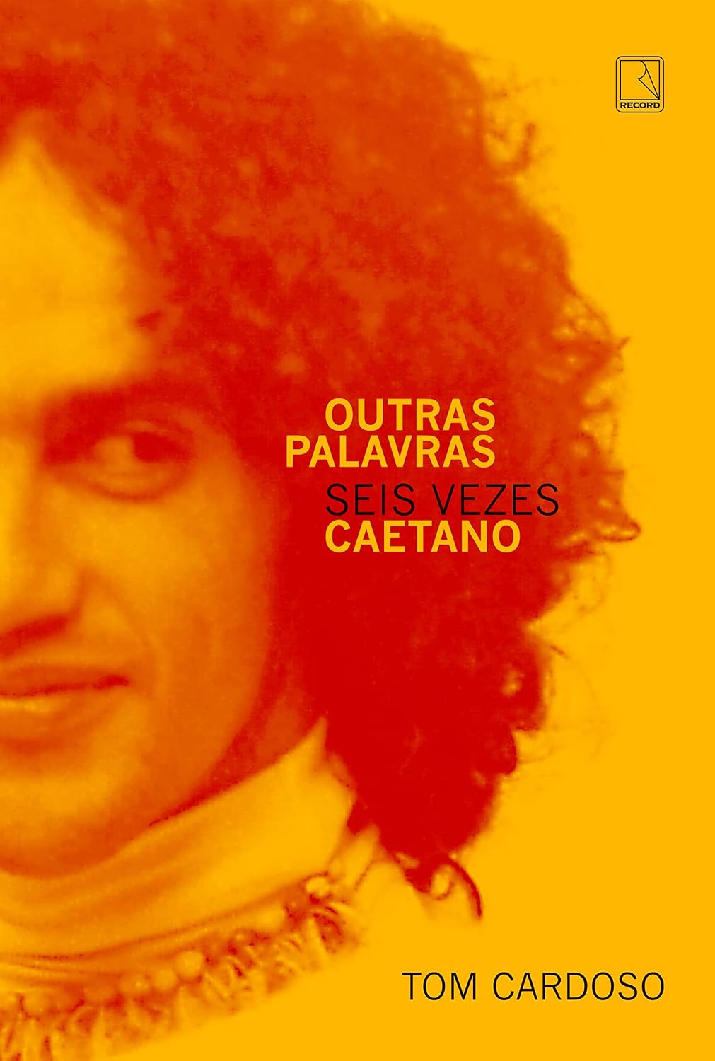 ler totalmente Outras palavras: Seis vezes Caetano