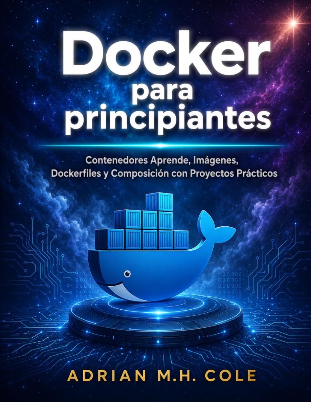 Docker para principiantes: Contenedores Aprende, Imágenes, Dockerfiles y Composición con Proyectos Prácticos baixar o livro de graça