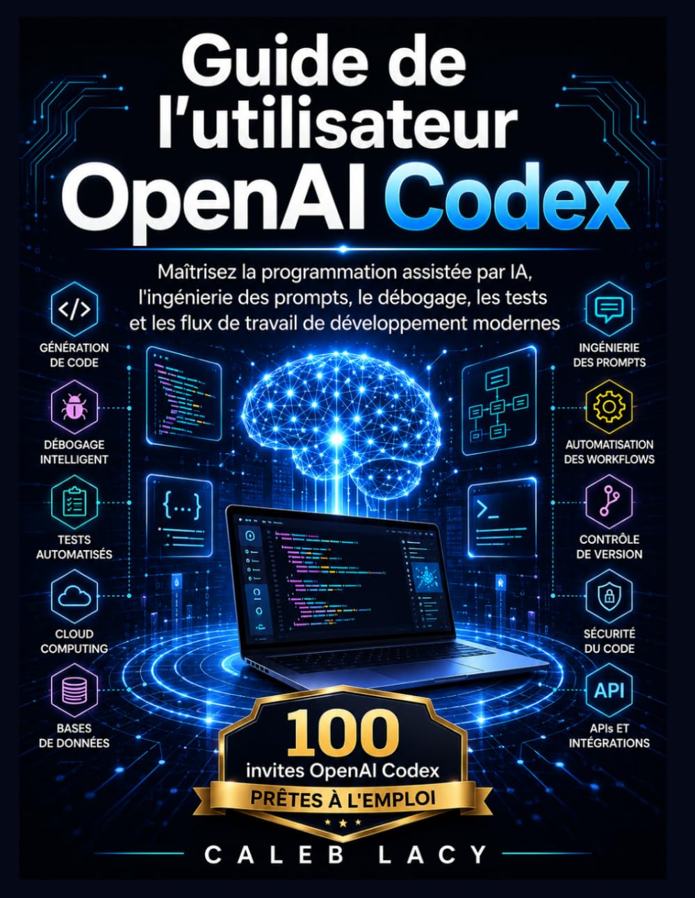 Guide de l'utilisateur OpenAI Codex: Maîtrisez la programmation assistée par IA, l'ingénierie rapide, le débogage, les tests et les flux de travail de développement modernes. baixar o livro de graça