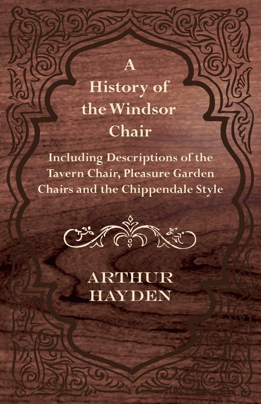capítulo por capítulo baixar A History of the Windsor Chair - Including Descriptions of the Tavern Chair, Pleasure Garden Chairs and the Chippendale Style