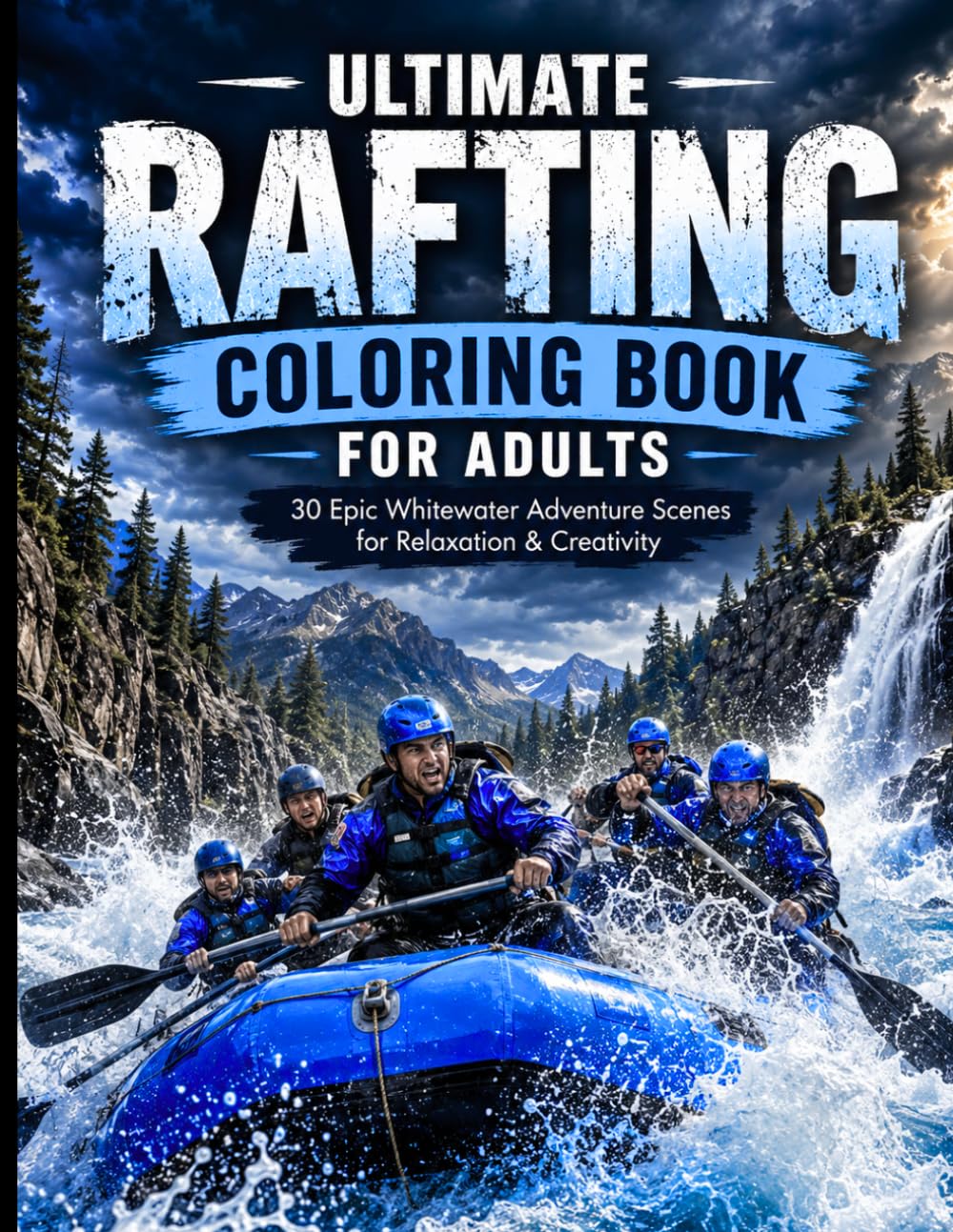 capítulo por capítulo baixar Ultimate Rafting Coloring Book for Adults: 30 Ultra-Detailed Whitewater Adventure Scenes Featuring River Rapids, Wilderness Exploration, Extreme Outdoor Action & Stress Relieving Nature Art