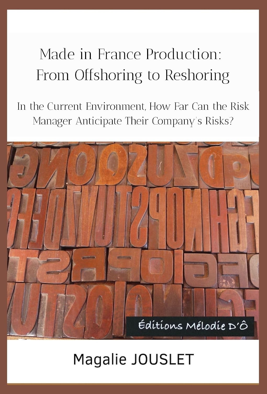 ler totalmente Made in France Production: From Offshoring to Reshoring (In the Current Environment, How Far Can the Risk Manager Anticipate Their Company's Risks?) (English Edition)