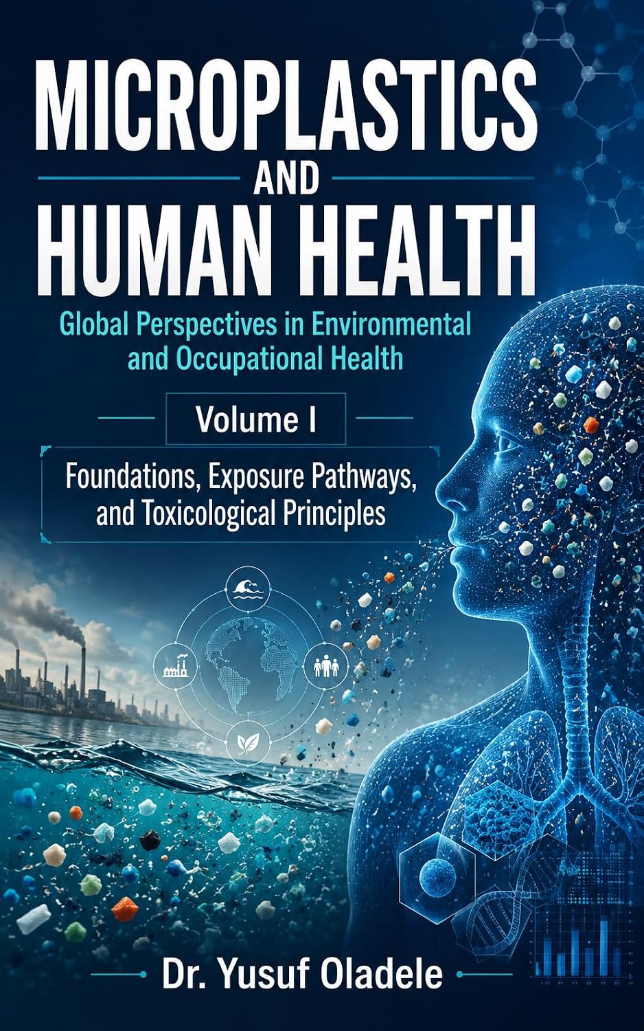 ler totalmente Microplastics and Human Health: Global Perspectives in Environmental and Occupational Health: Foundations, Exposure Pathways, and Toxicological Principles (English Edition)