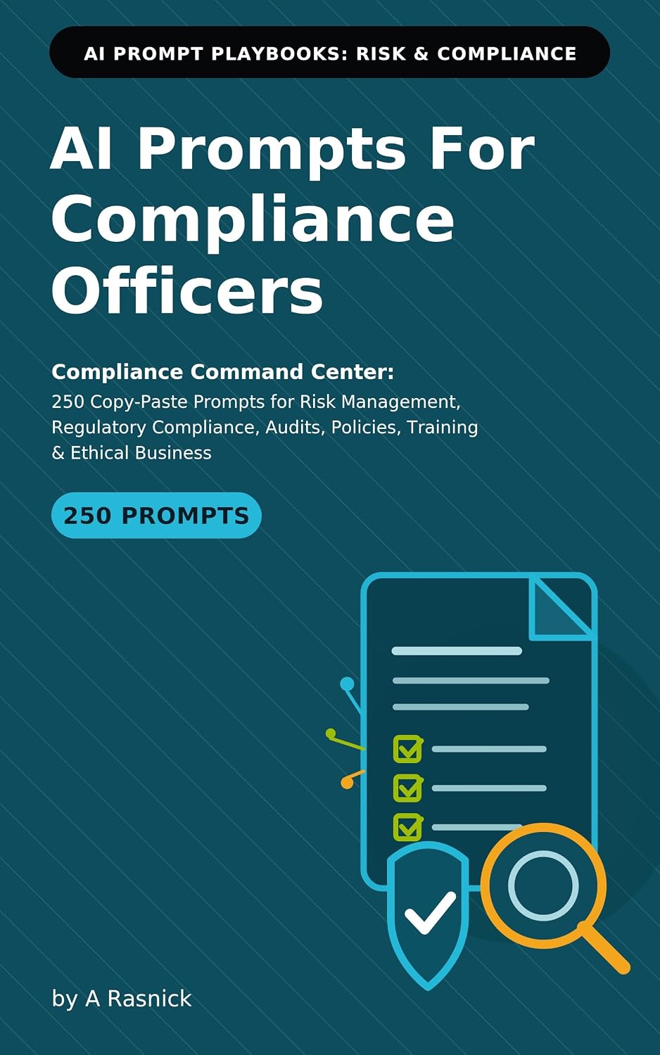 AI Prompts For Compliance Officers: Compliance Command Center: 250 Copy-Paste Prompts for Risk Management, Regulatory Compliance, Audits, Policies, Training... (Business & Strategy) (English Edition) baixar livro de graça