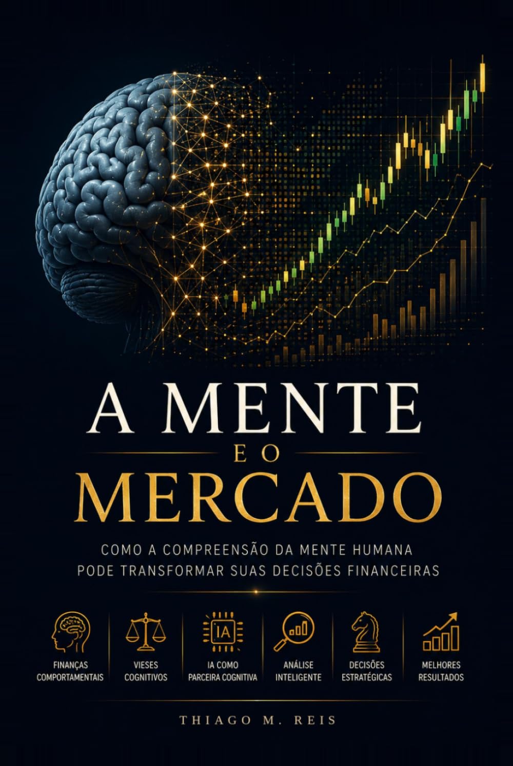 A Mente e o Mercado: Como a compreensão da mente humana pode transformar suas decisões financeiras. (Portuguese Edition) baixar o livro de graça