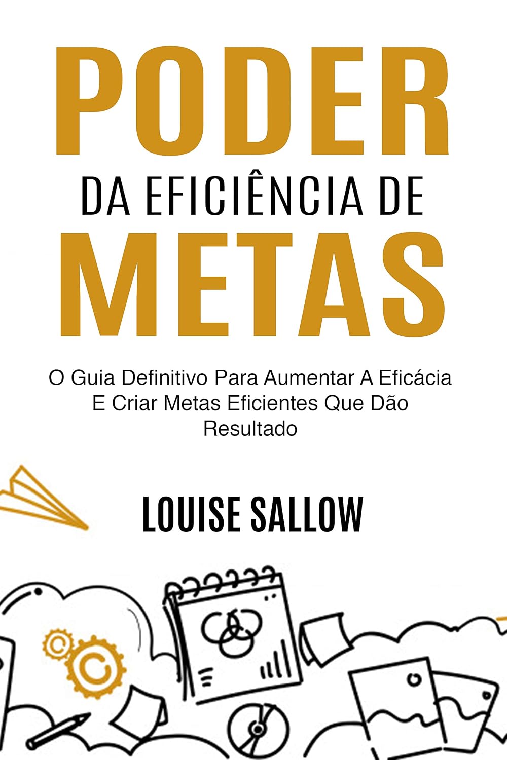 capítulo por capítulo baixar Poder Da Eficiência De Metas: O Guia Definitivo Para Aumentar A Eficácia E Criar Metas Eficientes Que Dão Resultado