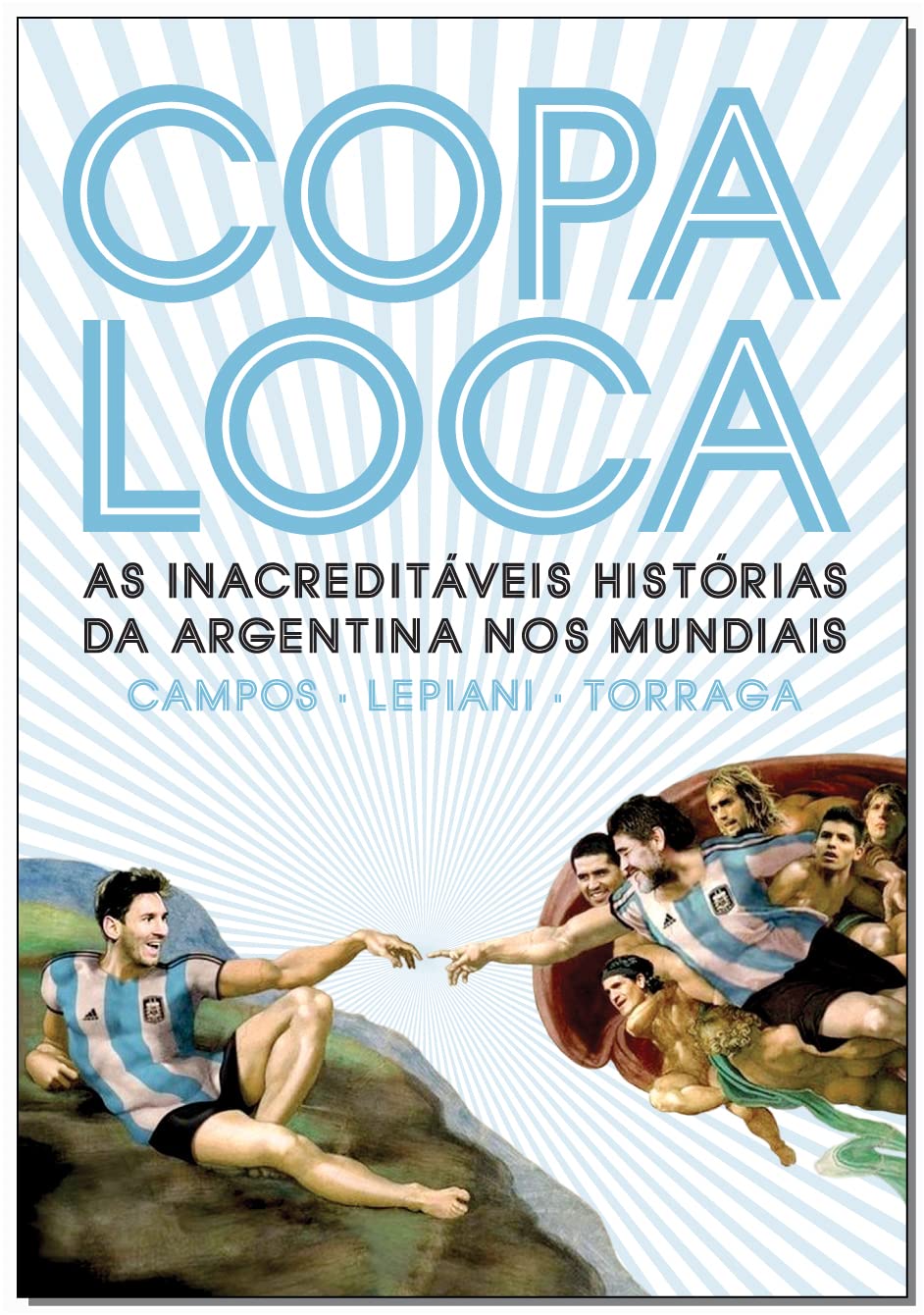 Copa Loca: As inacreditáveis histórias da Argentina nos mundiais