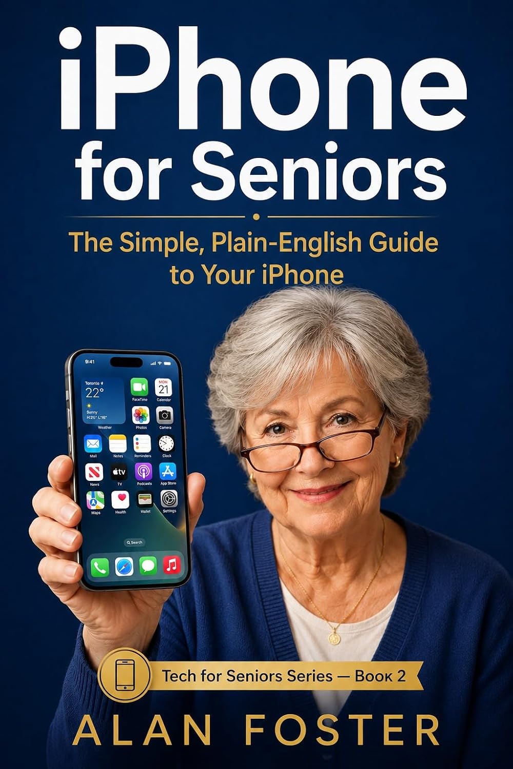 ler totalmente iPhone for Seniors: The Simple, Plain-English Guide to Using Your iPhone with Confidence — No Tech Experience Required (English Edition)