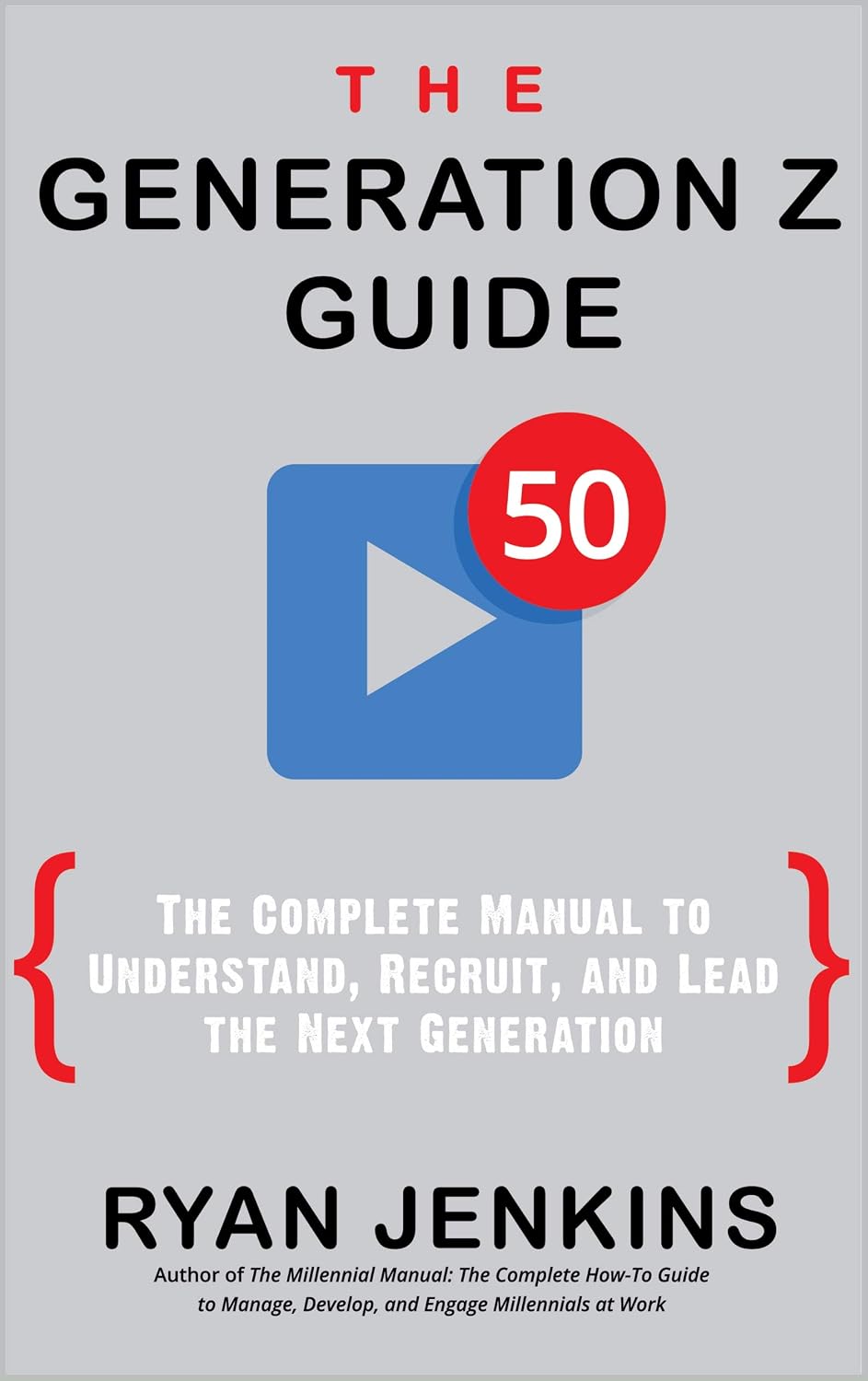 ler totalmente The Generation Z Guide: The Complete Manual to Understand, Recruit, and Lead the Next Generation (English Edition)