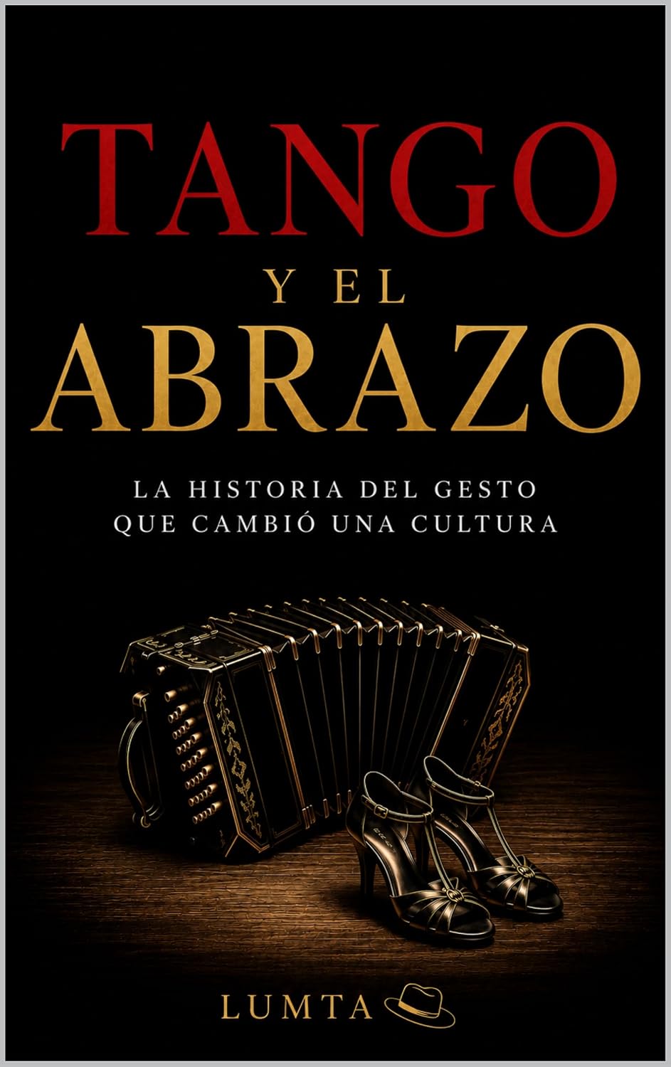 TANGO Y EL ABRAZO: La historia del gesto que cambió una cultura (Tango Esencial nº 2) (Spanish Edition) baixar o livro de graça