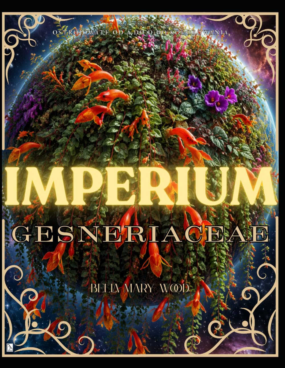 capítulo por capítulo baixar Imperium Gesneriaceae od A do D: Kreatywna encyklopedia roślin tropikalnych, czyli koloruj, rysuj, odkrywaj Ostrojowate