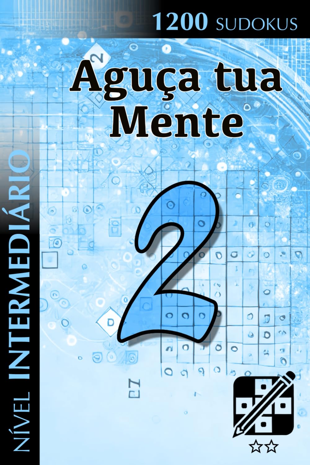 Aguça tua Mente 2: Nível Intermediário (1200 Sudokus) (Portuguese Edition) baixar o livro de graça