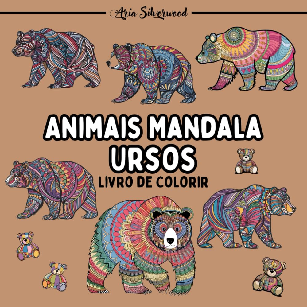 ler totalmente Animais Mandala - Ursos: Um Livro de Colorir Mandala Único para Crianças e Adultos (Portuguese Edition)