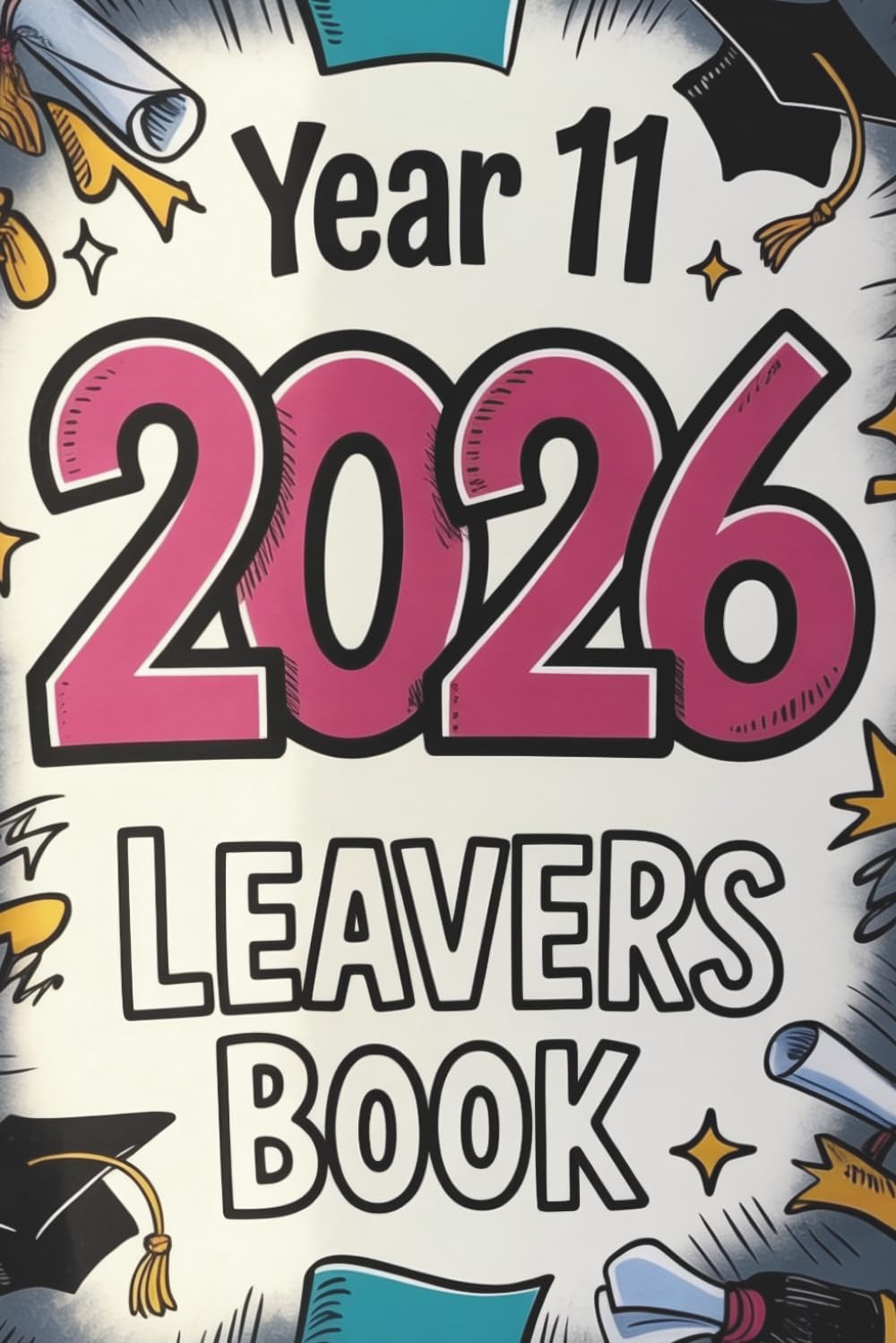 Year 11 Leavers Book 2026: Celebrate Your Graduation Memories with Photos, Messages, and Signatures from Classmates & Teachers baixar livro de graça
