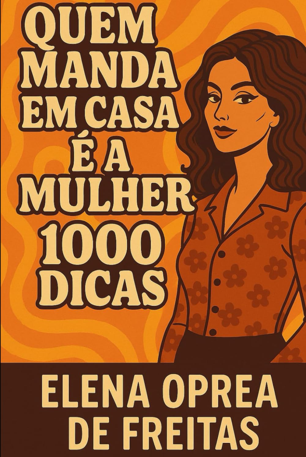 Quem manda em casa é a mulher! 1000 Dicas. (Portuguese Edition) baixar livro de graça