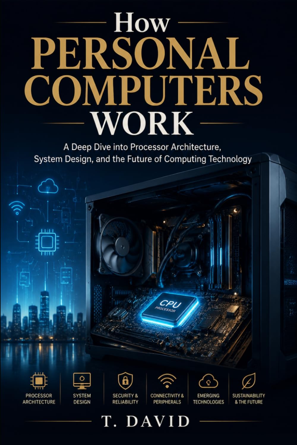 capítulo por capítulo baixar How Personal Computers Work: A Deep Dive into Processor Architecture, System Design, and the Future of Computing Technology