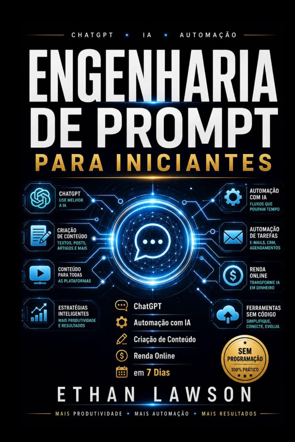 Engenharia de Prompt para Iniciantes: O Guia Definitivo Sem Código para ChatGPT, Automação com IA, Criação de Conteúdo e Renda Online em 7 Dias (Portuguese Edition) baixar livro de graça