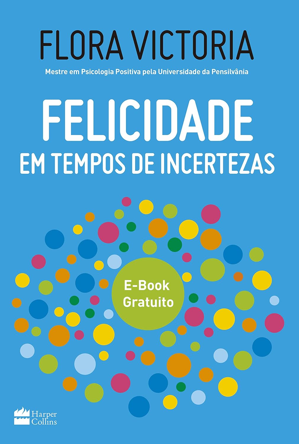 ler totalmente Felicidade em tempos de incertezas