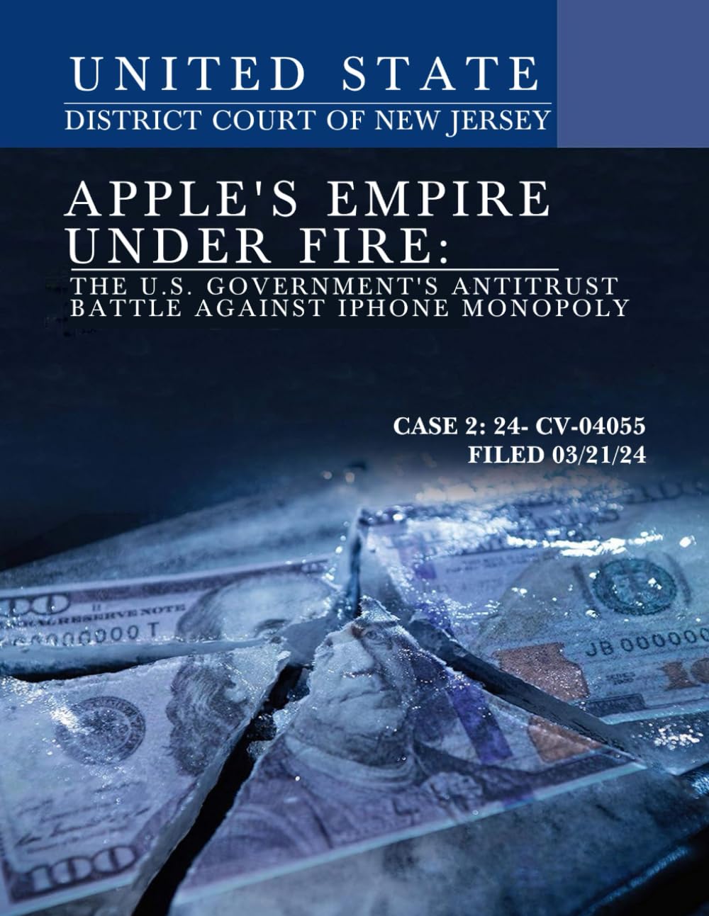 Apple's Empire Under Fire: The U.S. Government's Antitrust Battle Against iPhone Monopoly: Case 2:24- cv-04055 Filed 03/21/24 baixar livro de graça