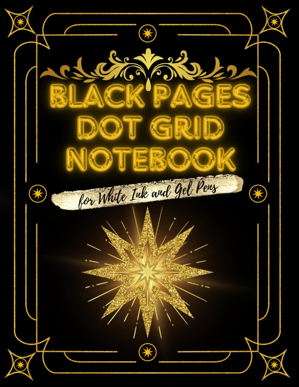 ler totalmente Black Pages Dot Grid Notebook for White Ink and Gel Pens: Black Dotted Paper Journal for Work and School to Note Taking and Writing with Pastel, Metallic, Fluorescent or Glitter Markers
