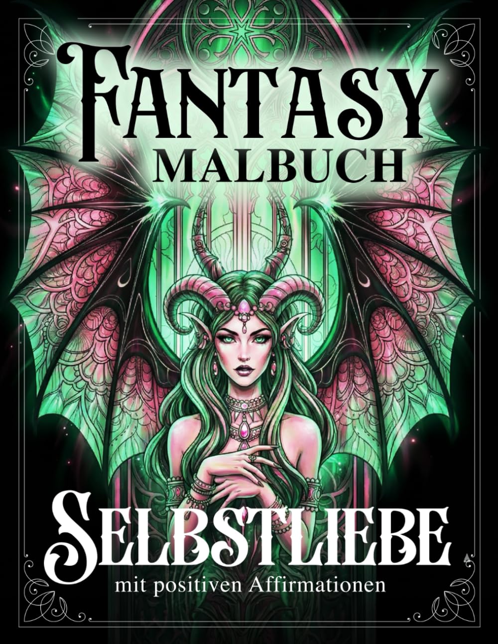 Selbstliebe - Fantasy Malbuch mit positiven Affirmationen: Hexen, Engel, Feen, Vampire, Fabelwesen... für Erwachsene und Teenager baixar o livro de graça