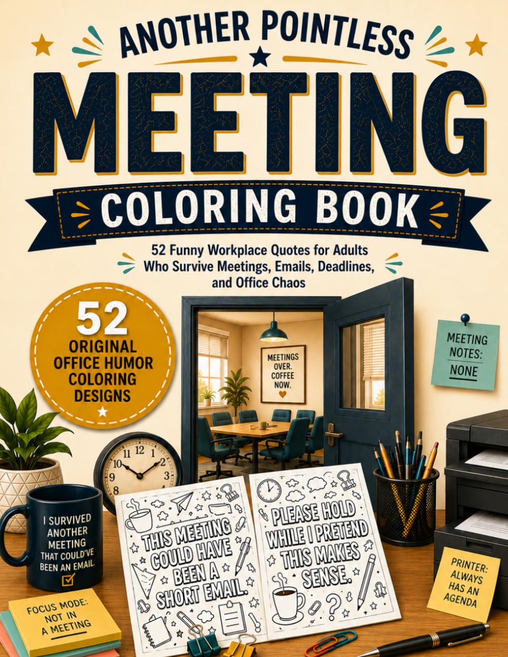 Another Pointless Meeting Coloring Book: 52 Funny Workplace Quotes for Adults Who Survive Meetings, Emails, Deadlines, and Office Chaos baixar o livro de graça