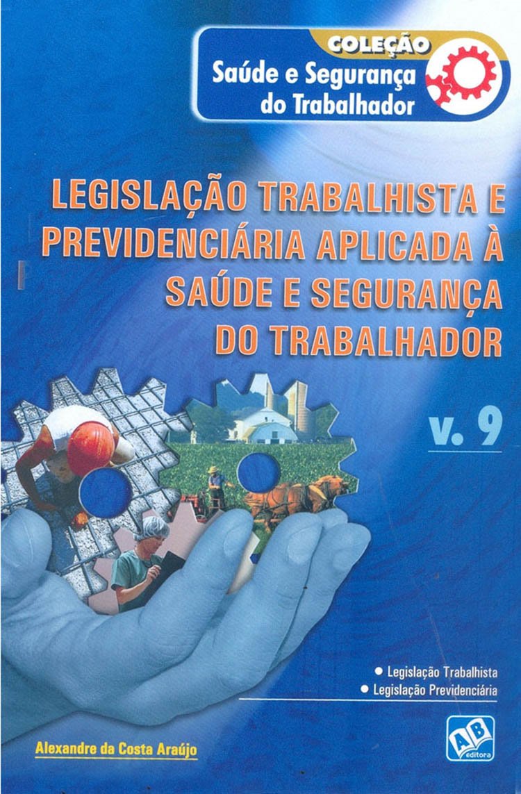 capítulo por capítulo baixar Legislação Trabalhista e Previdenciária Aplicada à Saúde e Segurança do Trabalhador - Volume 9